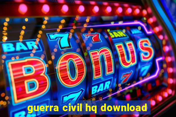 guerra civil hq download